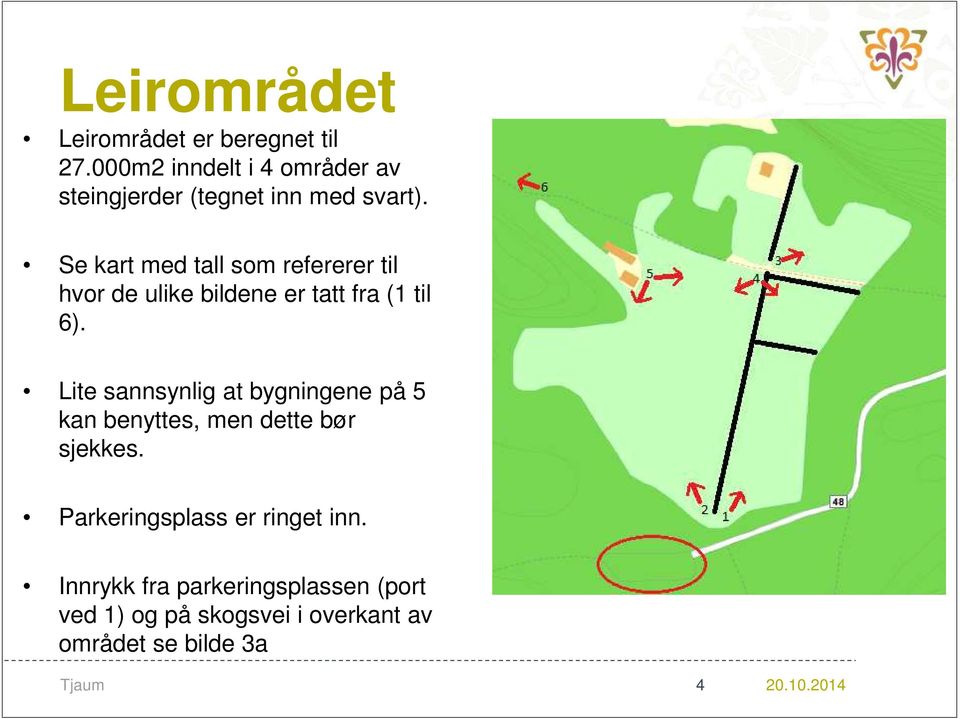 Se kart med tall som refererer til hvor de ulike bildene er tatt fra (1 til 6).