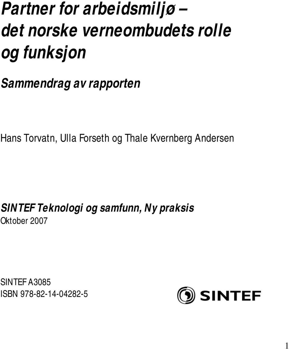 og Thale Kvernberg Andersen SINTEF Teknologi og samfunn, Ny