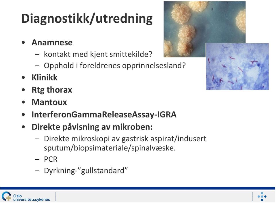 Klinikk Rtg thorax Mantoux InterferonGammaReleaseAssay-IGRA Direkte