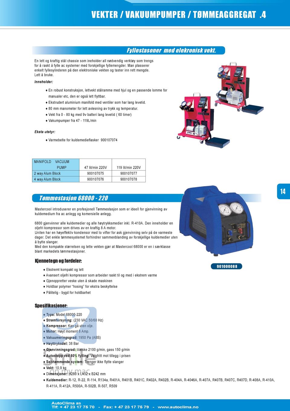 Inneholder: En robust konstruksjon, lettvekt stålramme med hjul og en passende lomme for manualer etc, den er også lett flyttbar. Ekstrudert aluminium manifold med ventiler som har lang levetid.