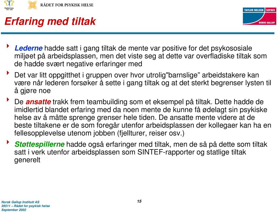 noe 8 De ansatte trakk frem teambuilding som et eksempel på tiltak.