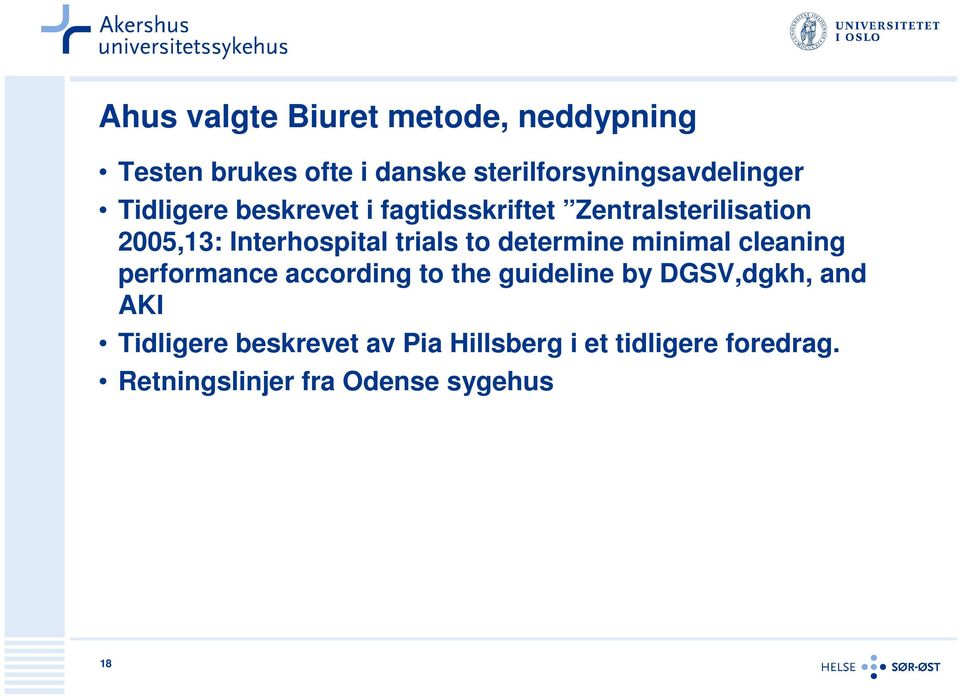 determine minimal cleaning performance according to the guideline by DGSV,dgkh, and AKI