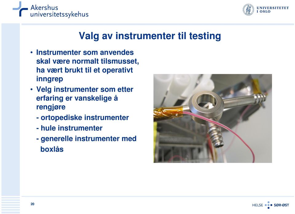 instrumenter som etter erfaring er vanskelige å rengjøre -