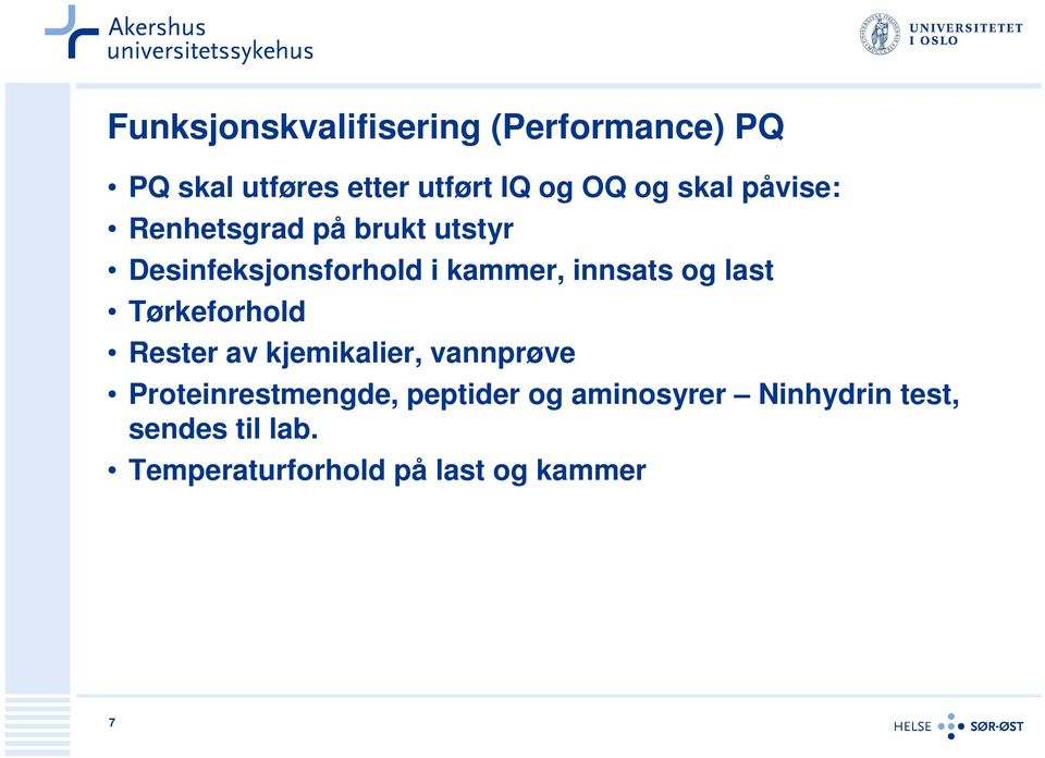 og last Tørkeforhold Rester av kjemikalier, vannprøve Proteinrestmengde, peptider