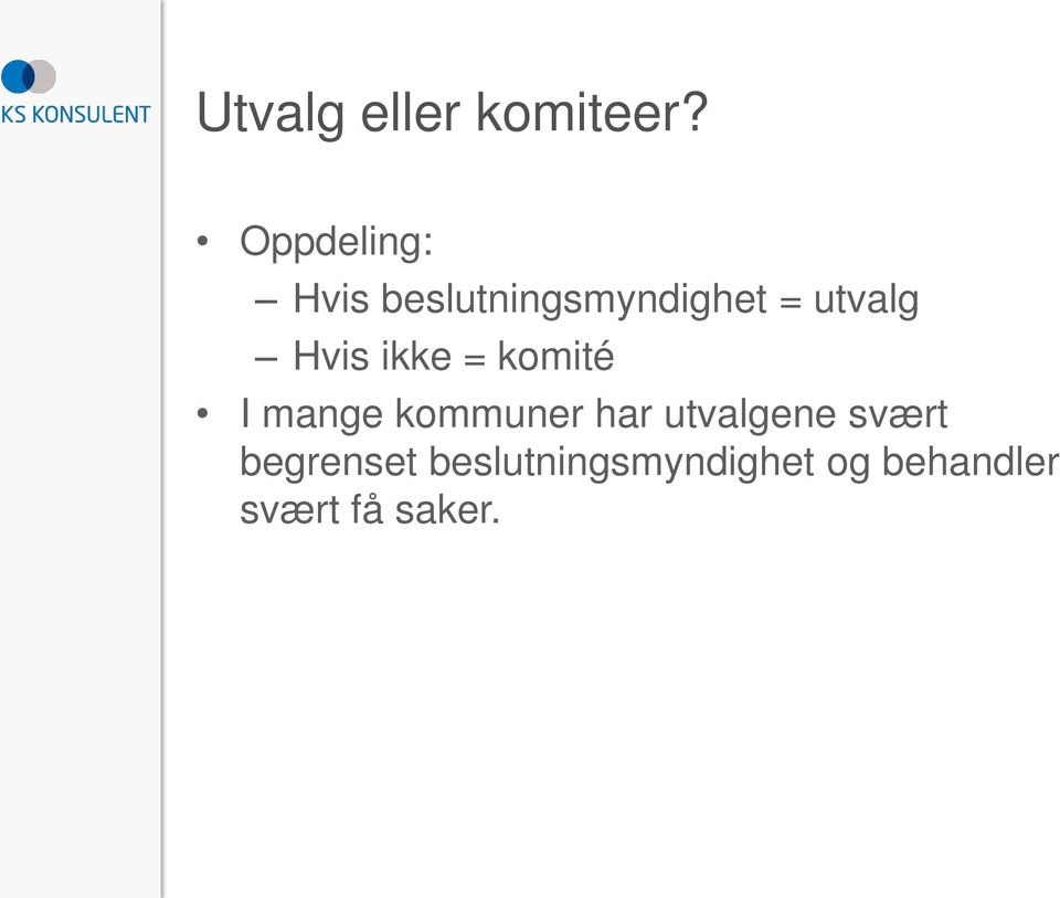 Hvis ikke = komité I mange kommuner har