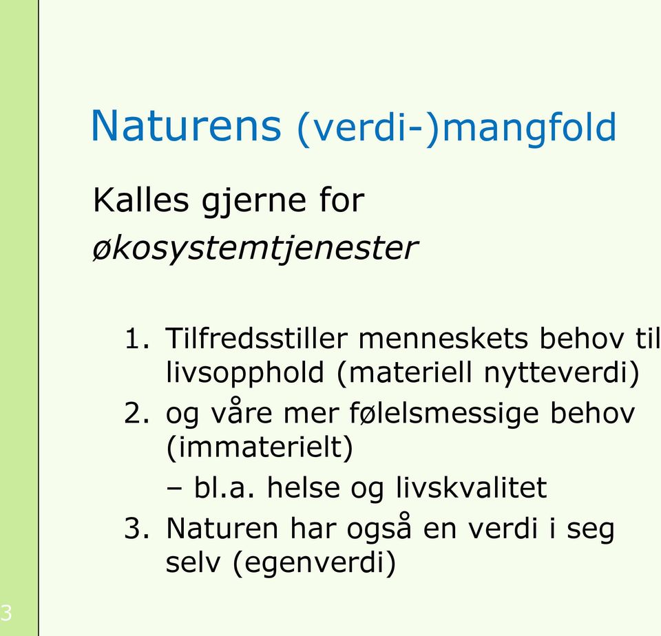 nytteverdi) 2. og våre mer følelsmessige behov (immat