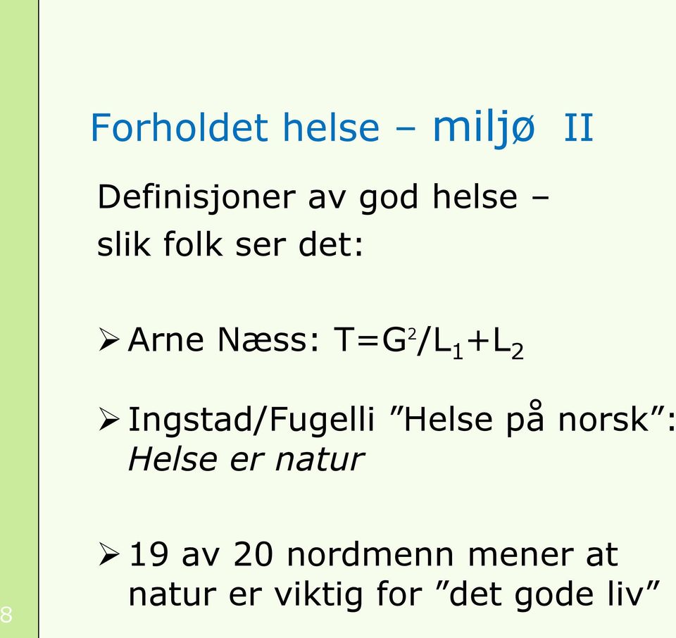 Ingstad/Fugelli Helse på norsk : Helse er natur 8