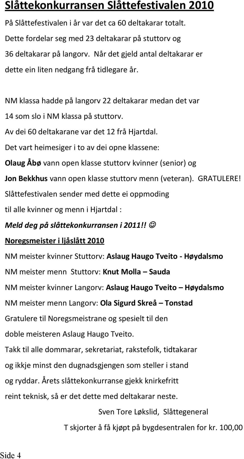 Av dei 60 deltakarane var det 12 frå Hjartdal.