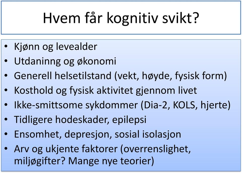 form) Kosthold og fysisk aktivitet gjennom livet Ikke-smittsome sykdommer (Dia-2,