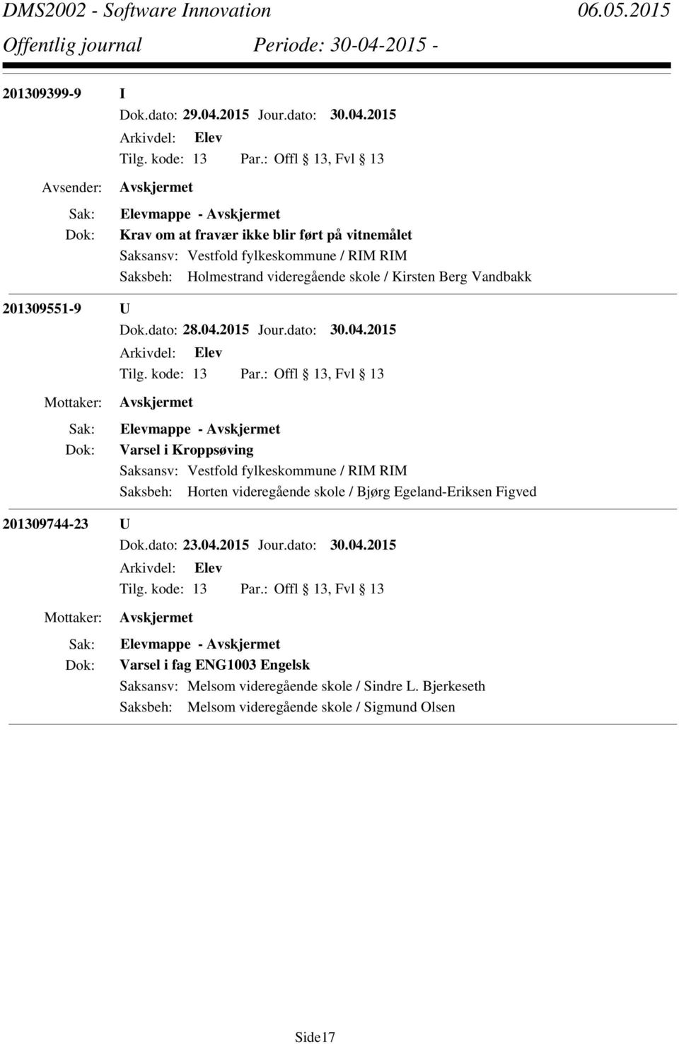 2015 Elevmappe - Krav om at fravær ikke blir ført på vitnemålet Saksbeh: Holmestrand videregående skole / Kirsten Berg Vandbakk