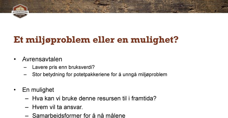 Stor betydning for potetpakkeriene for å unngå miljøproblem En