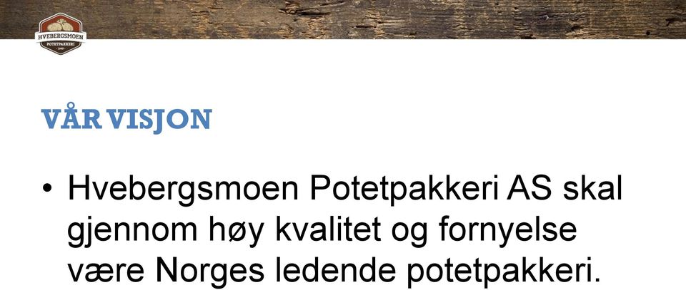 gjennom høy kvalitet og