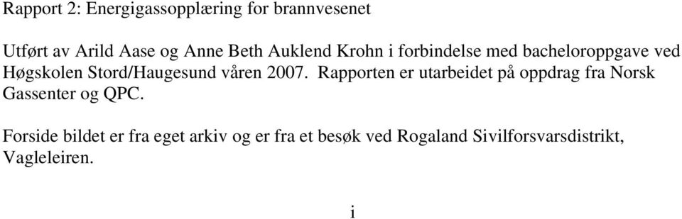 2007. Rapporten er utarbeidet på oppdrag fra Norsk Gassenter og QPC.