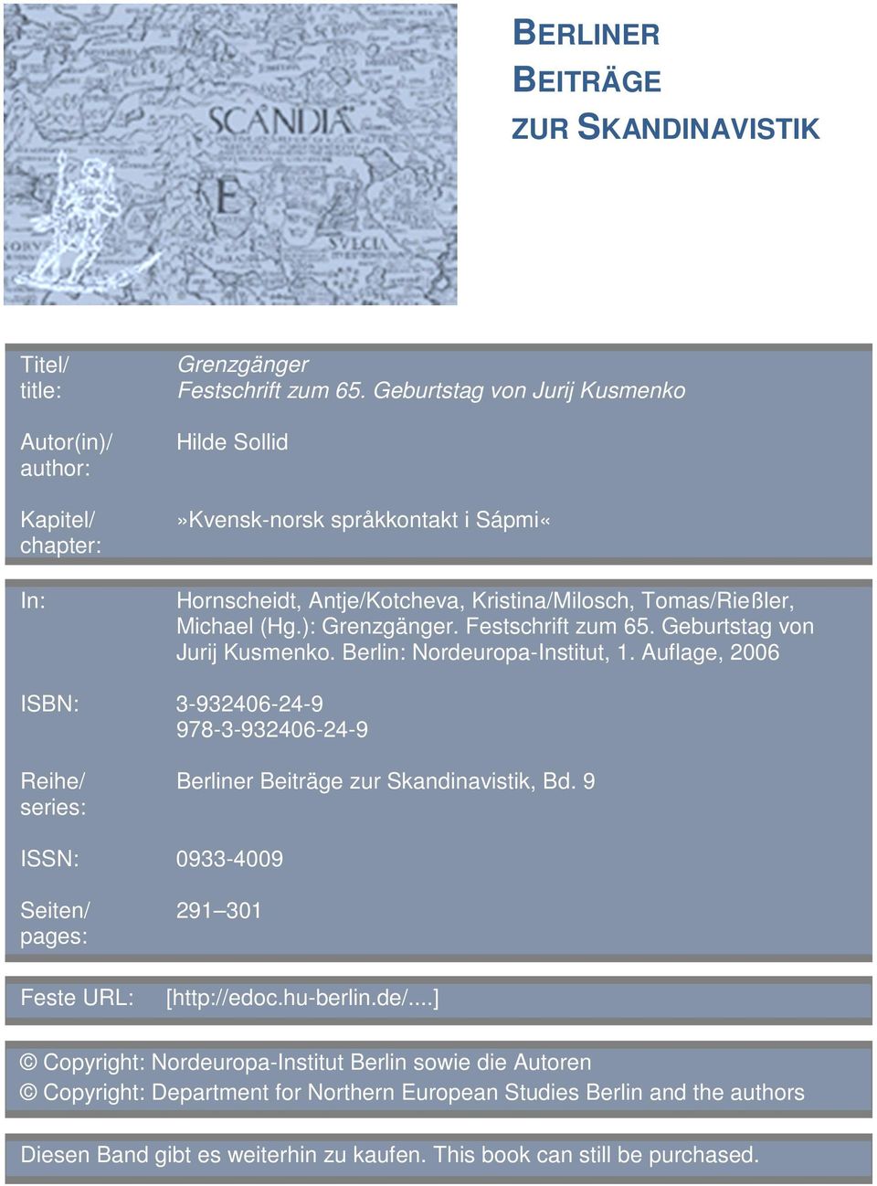 Geburtstag von Jurij Kusmenko. Berlin: Nordeuropa-Institut, 1. Auflage, 2006 ISBN: 3-932406-24-9 978-3-932406-24-9 Reihe/ series: Berliner Beiträge zur Skandinavistik, Bd.