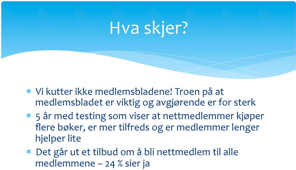 testing som viser at nettmedlemmer kjøper flere bøker, er mer tilfreds og