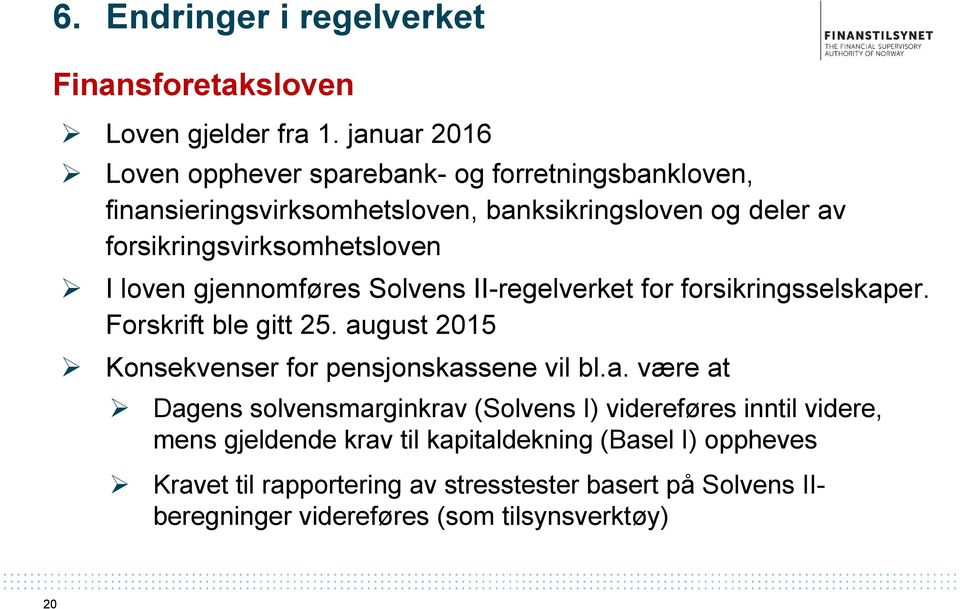 I loven gjennomføres Solvens II-regelverket for forsikringsselskap