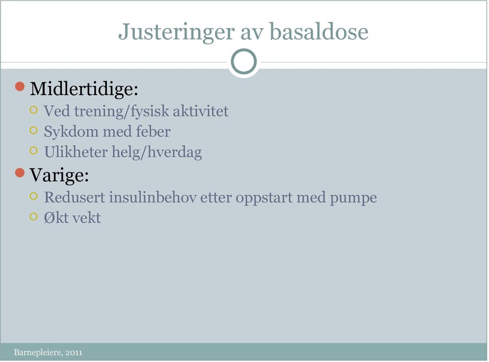 Ulikheter helg/hverdag Varige: Redusert