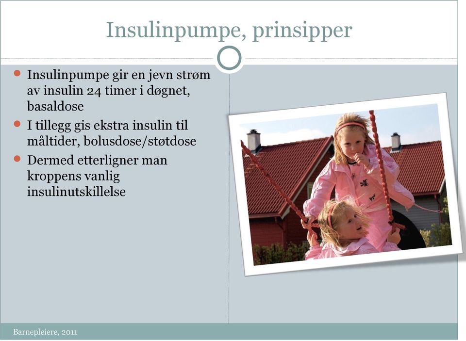 tillegg gis ekstra insulin til måltider,