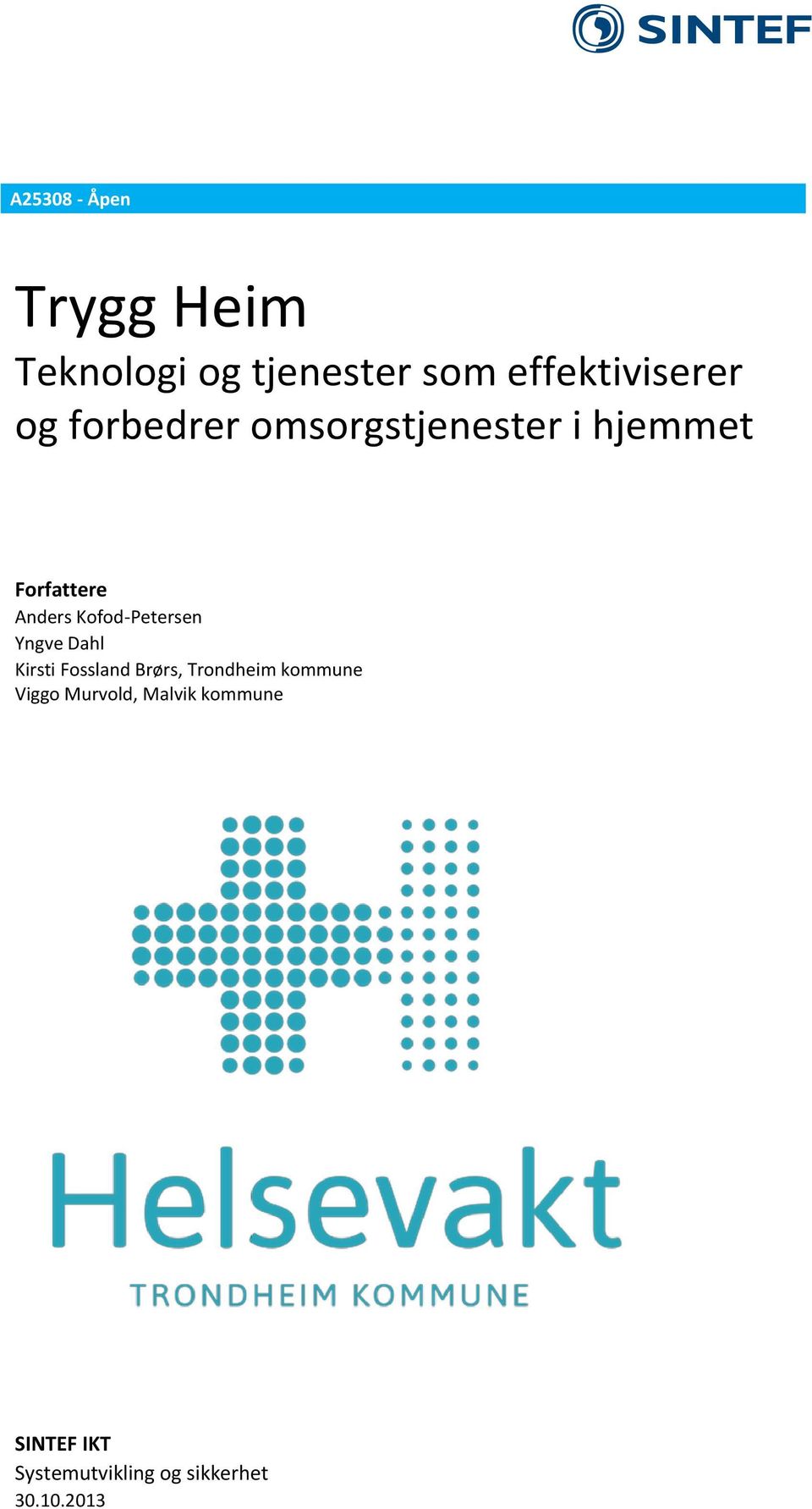 Kofod-Petersen Yngve Dahl Kirsti Fossland Brørs, Trondheim kommune