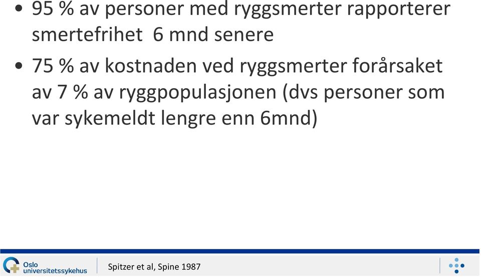 ryggsmerter forårsaket av 7 % av ryggpopulasjonen (dvs