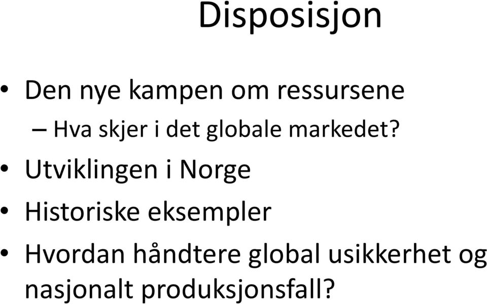 Utviklingen i Norge Historiske eksempler