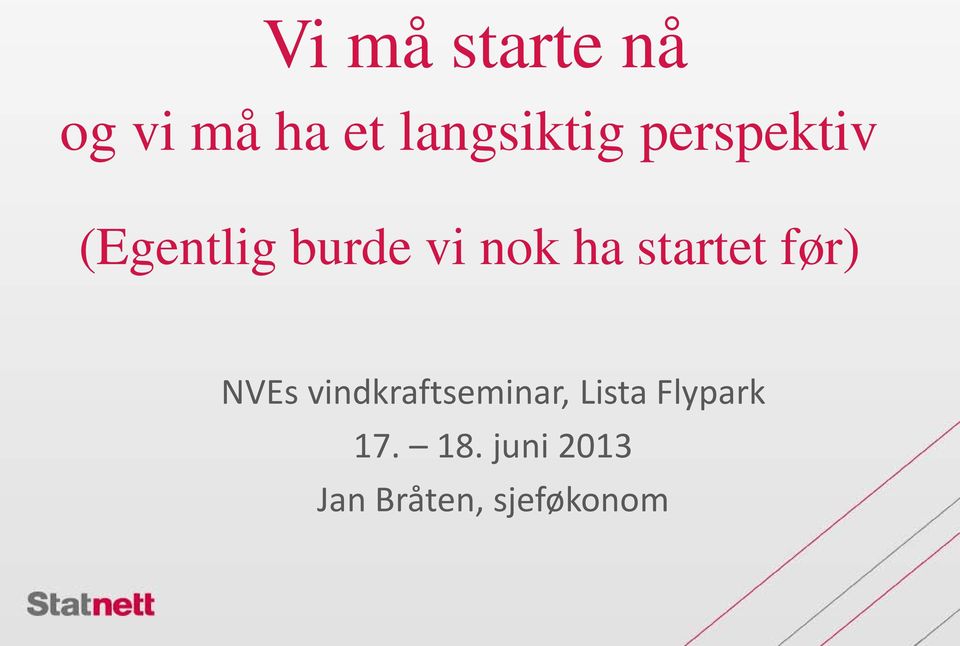 startet før) NVEs vindkraftseminar, Lista