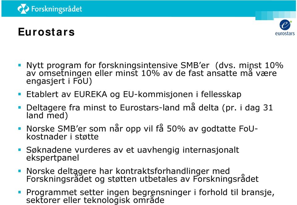 minst to Eurostars-land må delta (pr.