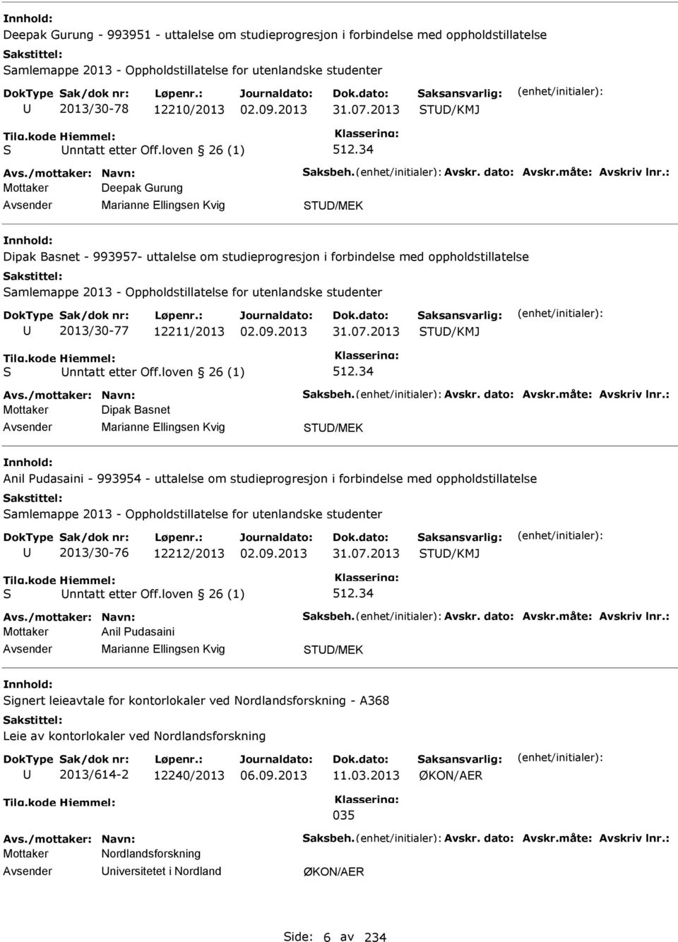 : Mottaker Deepak Gurung Marianne Ellingsen Kvig TD/MEK Dipak Basnet - 993957- uttalelse om studieprogresjon i forbindelse med oppholdstillatelse amlemappe 2013 - Oppholdstillatelse for utenlandske