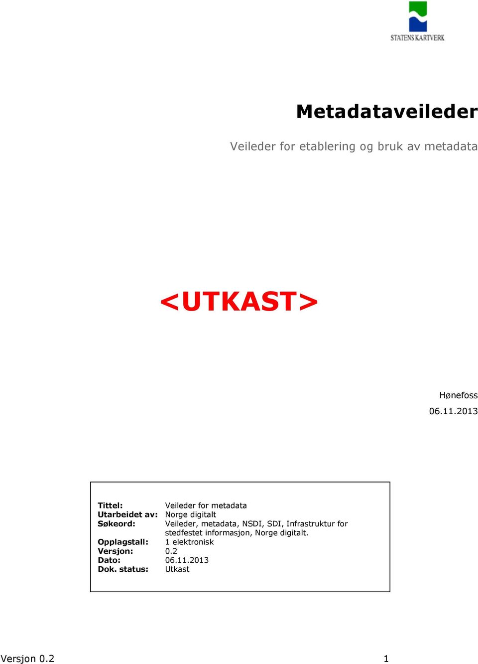 metadata, NSDI, SDI, Infrastruktur for stedfestet informasjon, Norge digitalt.