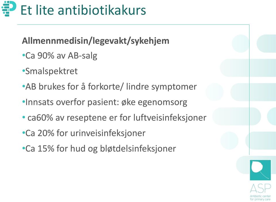 overfor pasient: øke egenomsorg ca60% av reseptene er for