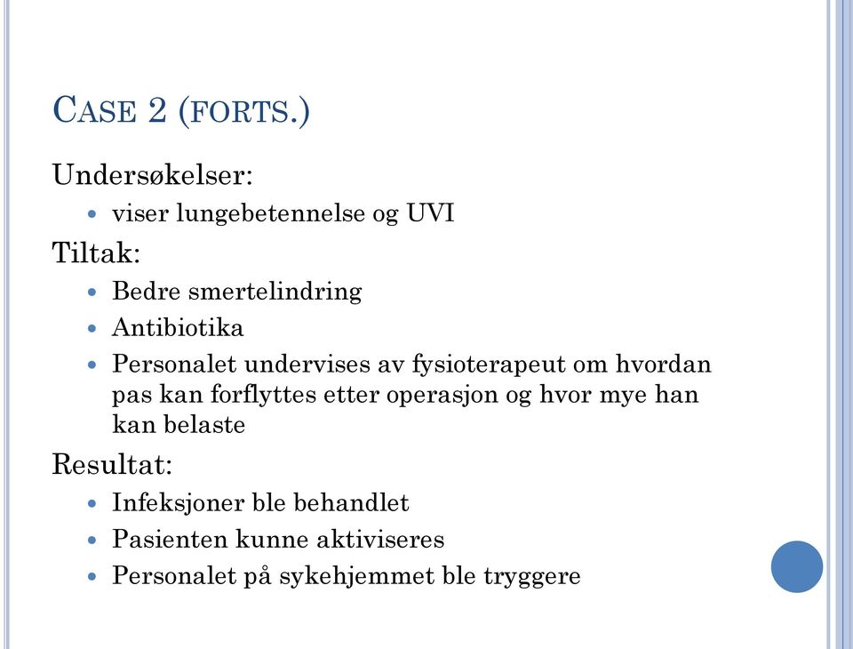 Antibiotika Personalet undervises av fysioterapeut om hvordan pas kan