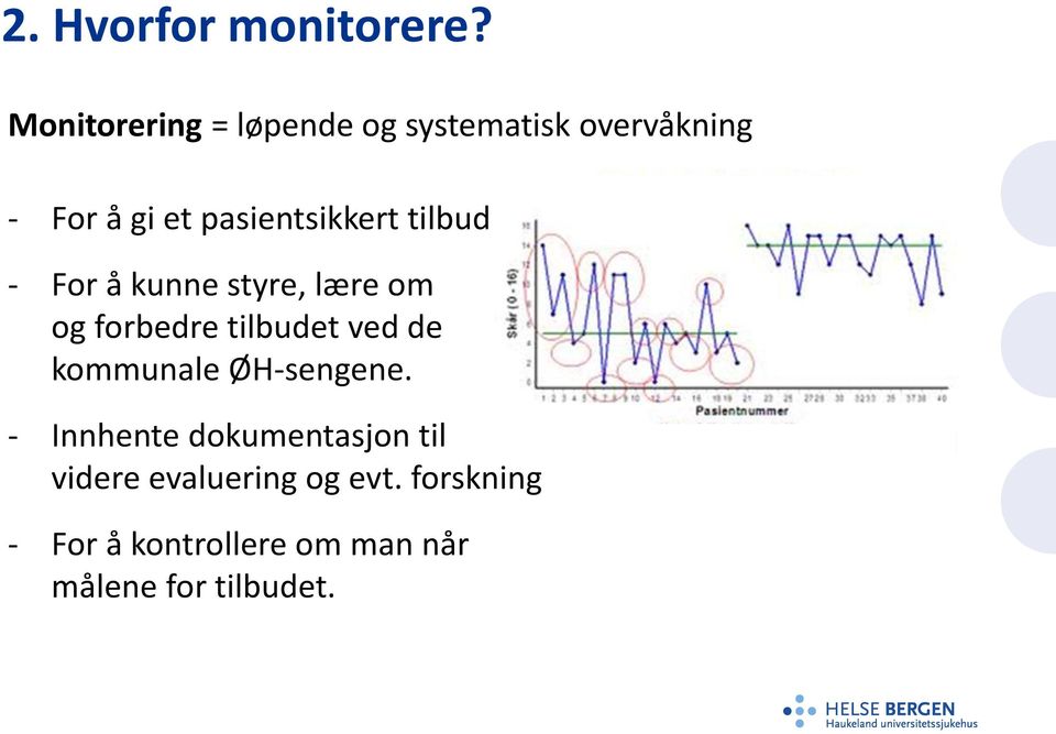 pasientsikkert tilbud - For å kunne styre, lære om og forbedre tilbudet ved