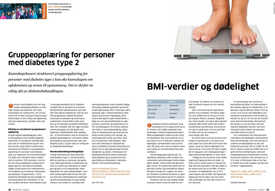 type 2 kan øke kunnskapen om sykdommen og evnen til egenomsorg. Det er derfor en viktig del av diabetesbehandlingen.