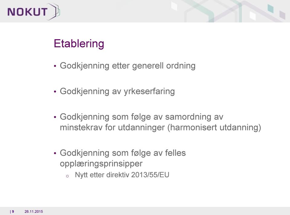 minstekrav fr utdanninger (harmnisert utdanning) Gdkjenning