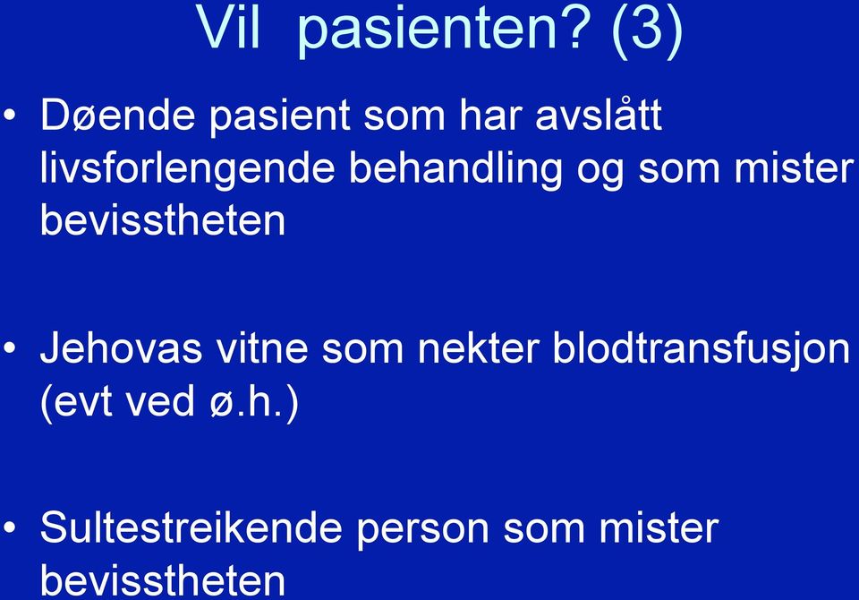 behandling og som mister bevisstheten Jehovas vitne