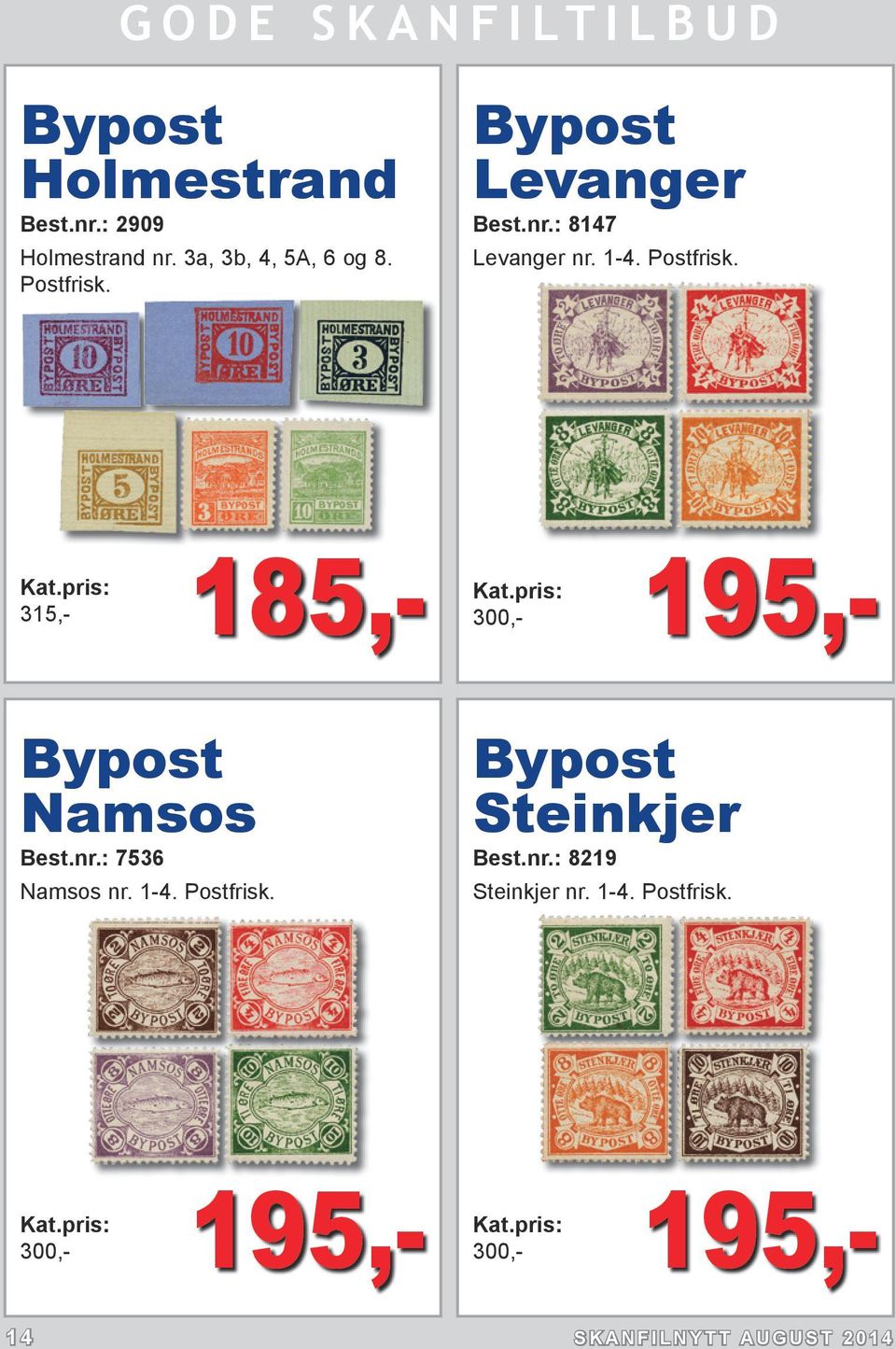 185,- 300,- 315,- 195,- Bypost Namsos Best.nr.: 7536 Namsos nr. 1-4. Postfrisk.