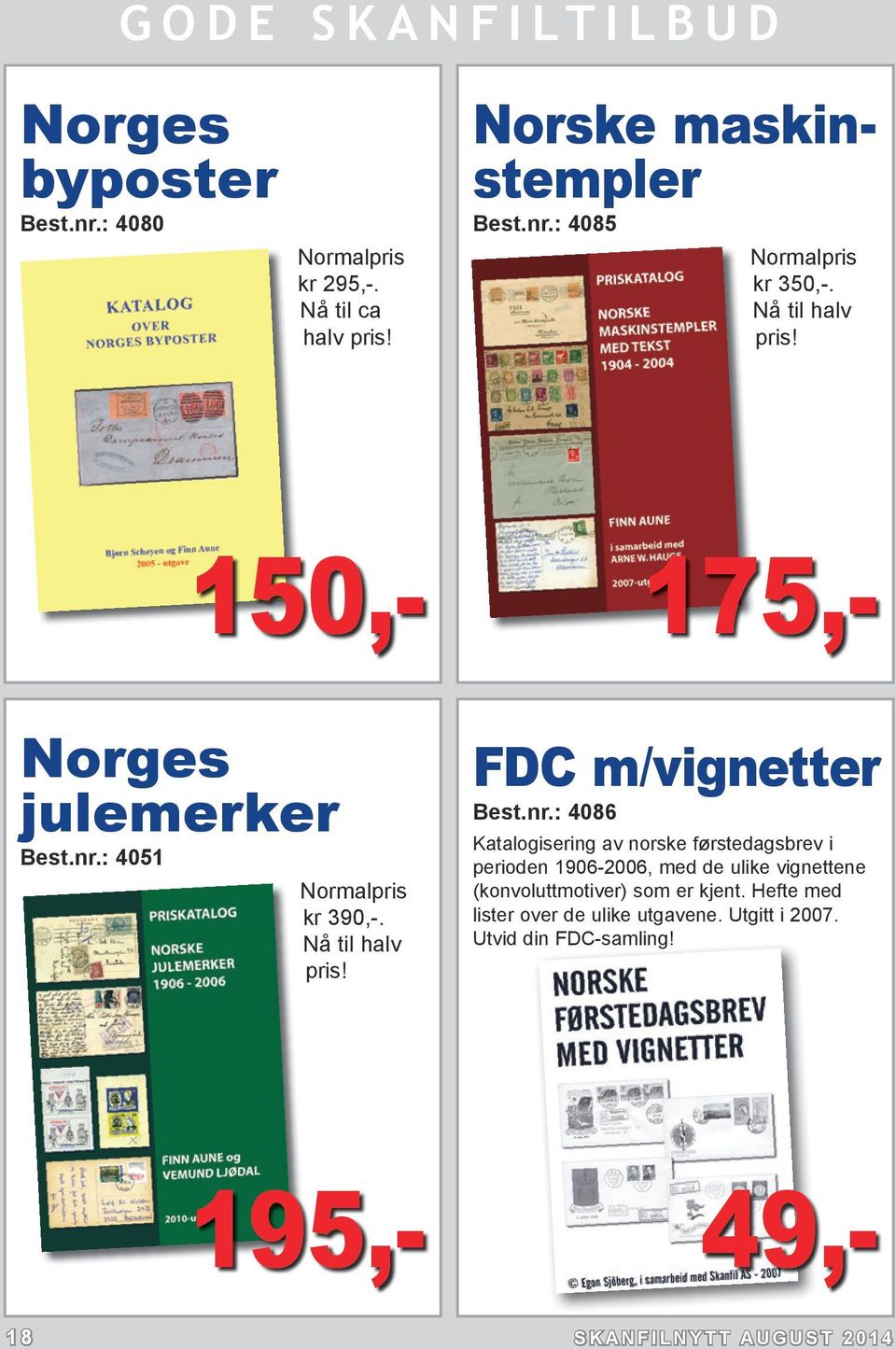 : 4051 Normalpris kr 390,-. Nå til halv pris! FDC m/vignetter Best.nr.