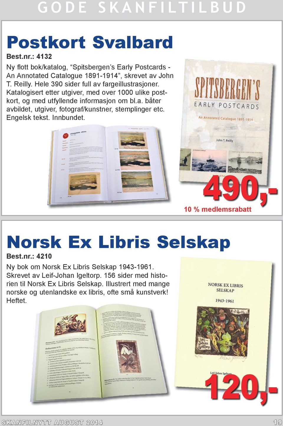 Engelsk tekst. Innbundet. 490,- 10 % medlemsrabatt Norsk Ex Libris Selskap Best.nr.: 4210 Ny bok om Norsk Ex Libris Selskap 1943-1961. Skrevet av Leif-Johan Igeltorp.