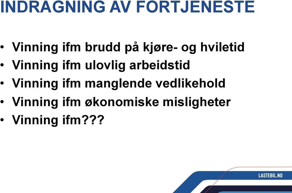 arbeidstid Vinning ifm manglende vedlikehold