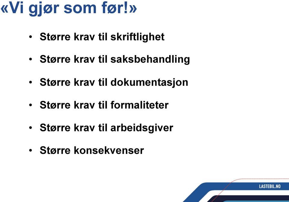 saksbehandling Større krav til dokumentasjon