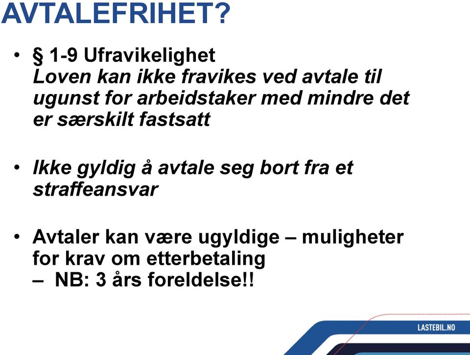 for arbeidstaker med mindre det er særskilt fastsatt Ikke gyldig å