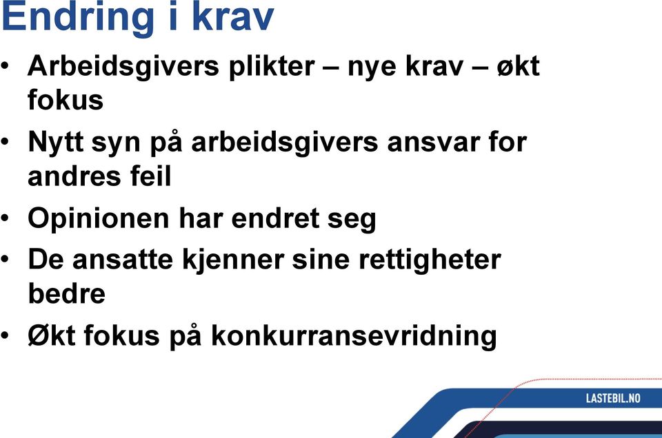 feil Opinionen har endret seg De ansatte kjenner