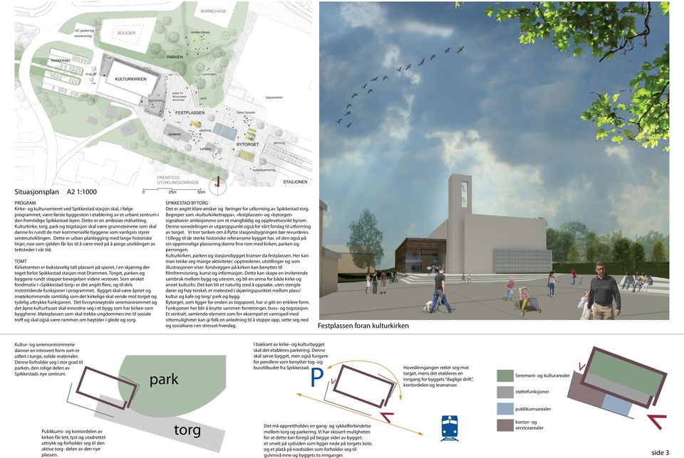 Dette er urban planlegging med lange historiske linjer, noe som sjelden får lov til å være med på å prege utviklingen av tettsteder i vår tid.