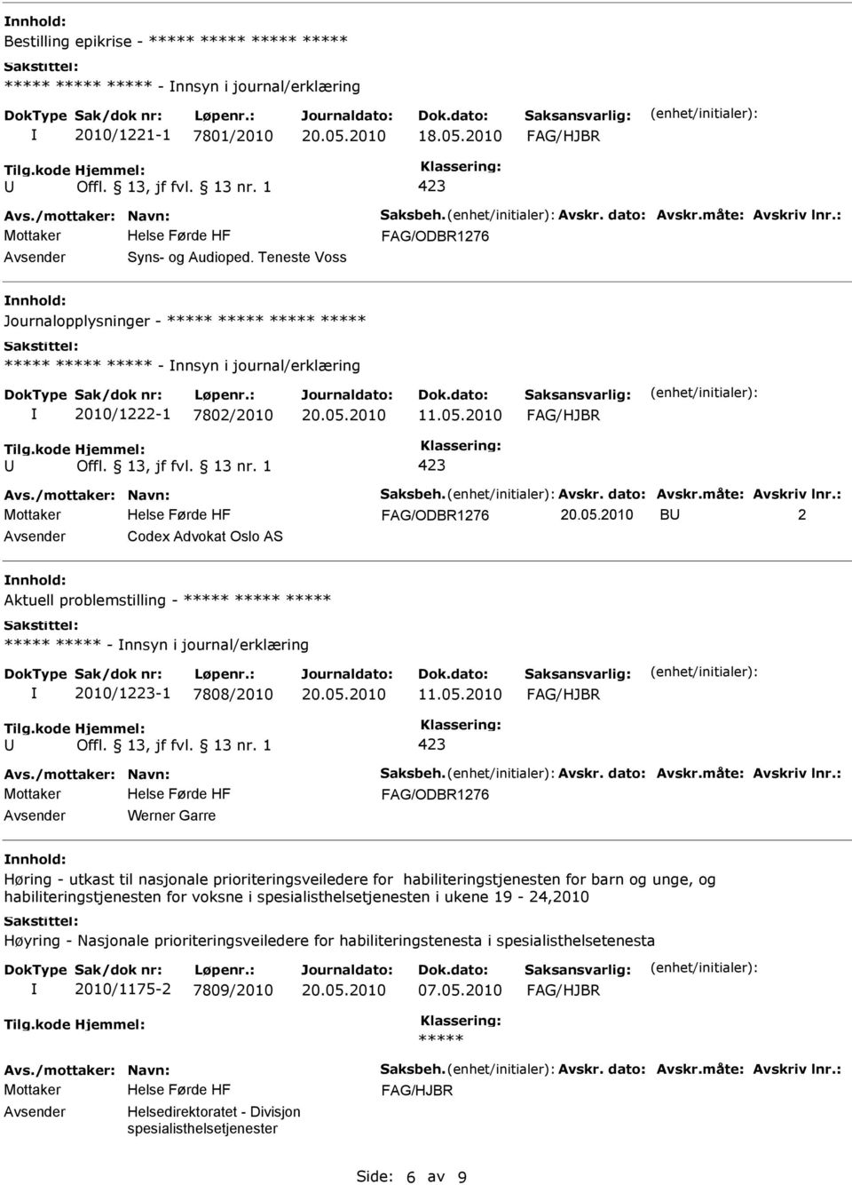 2010 B 2 Codex Advokat Oslo AS Aktuell problemstilling - - nnsyn i journal/erklæring 2010/1223-1 7808/2010 11.05.