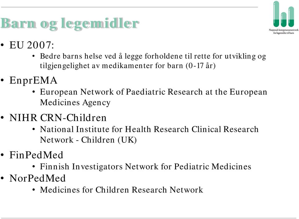 European Medicines Agency NIHR CRN-Children National Institute for Health Research Clinical Research Network