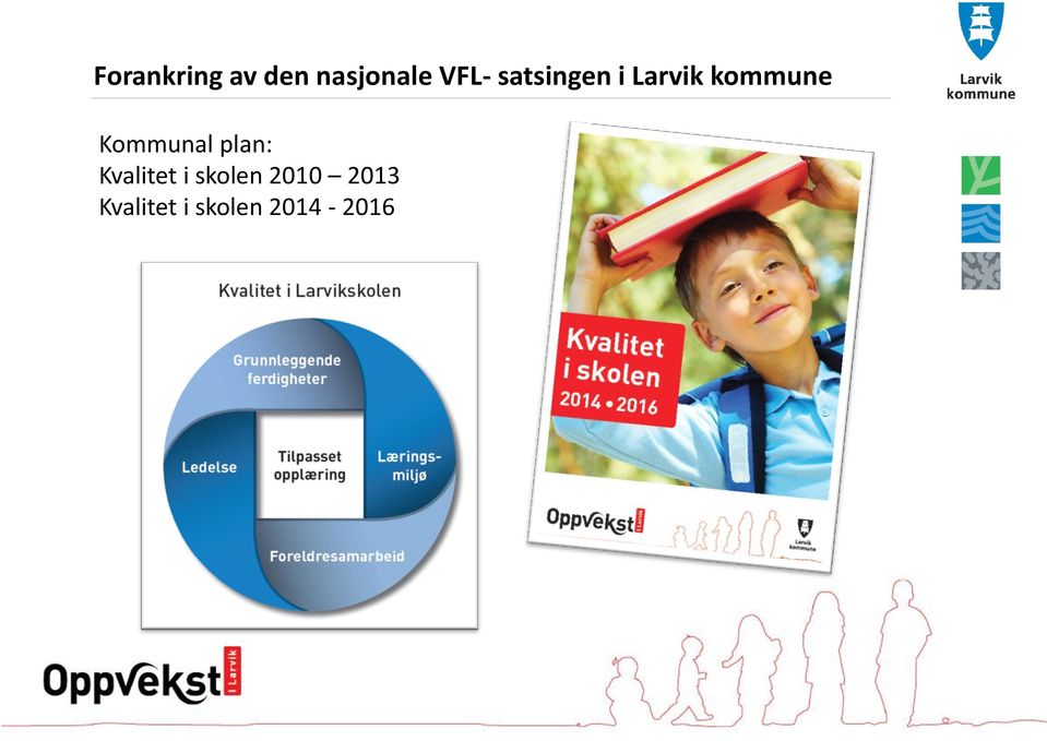 Kommunal plan: Kvalitet i skolen