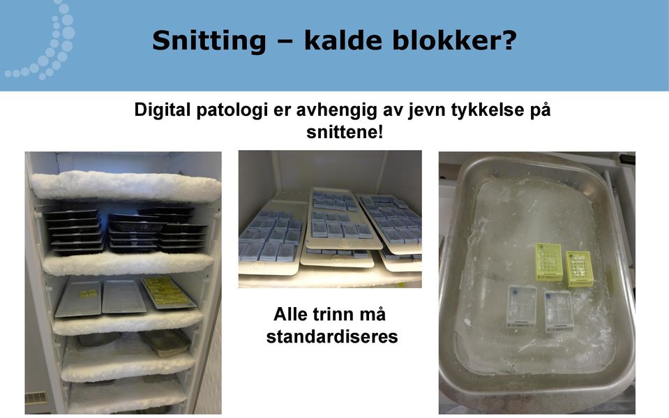 avhengig av jevn tykkelse