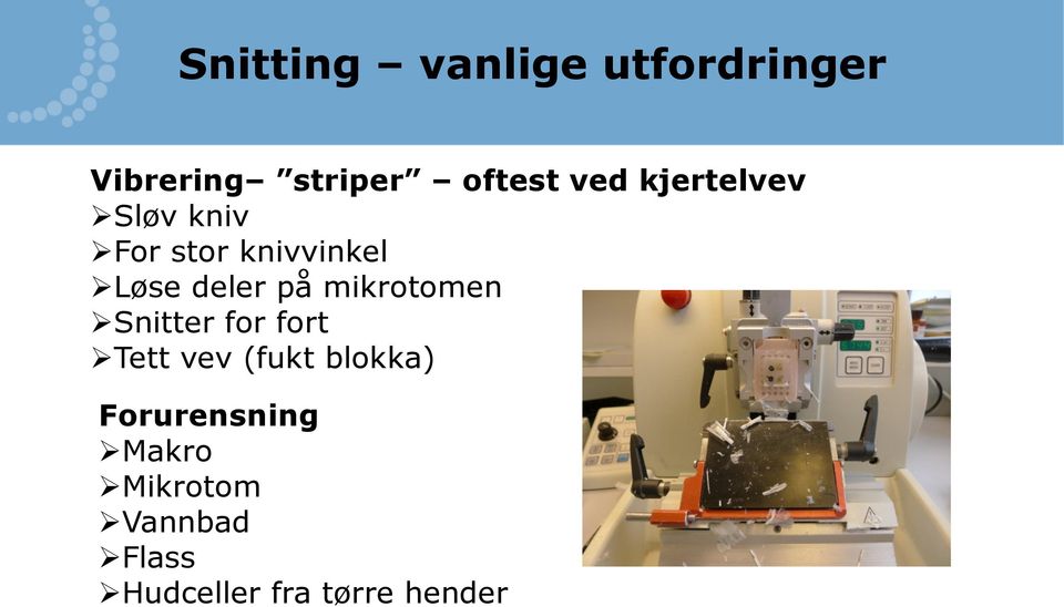 mikrotomen Ø Snitter for fort Ø Tett vev (fukt blokka)