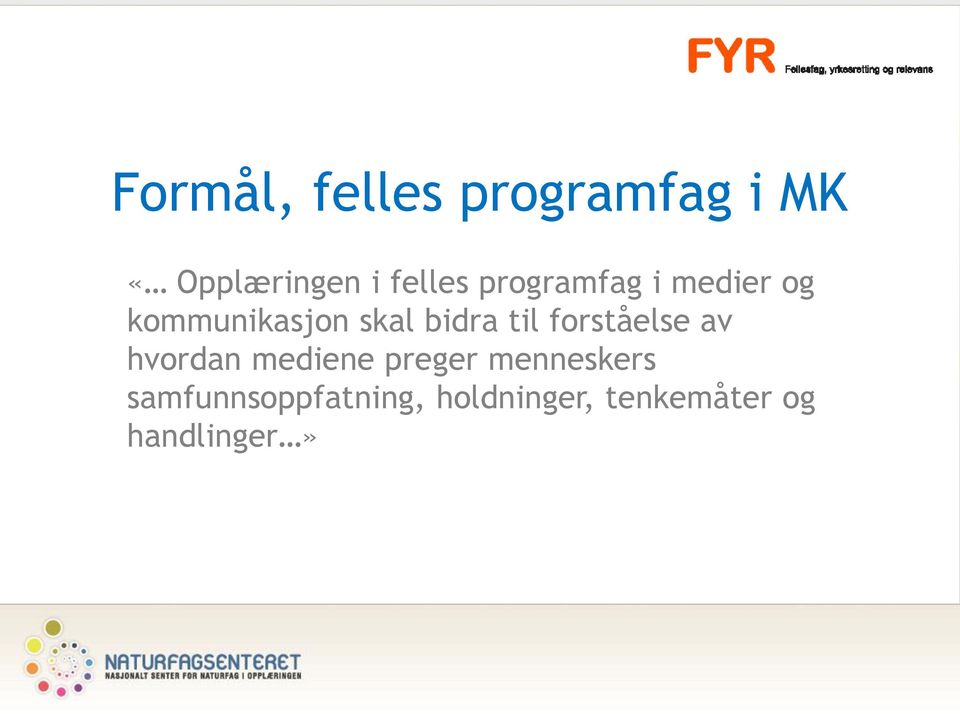 forståelse av hvordan mediene preger menneskers