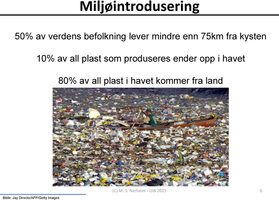 produseres ender opp i havet 80% av all plast i